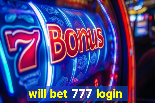 will bet 777 login